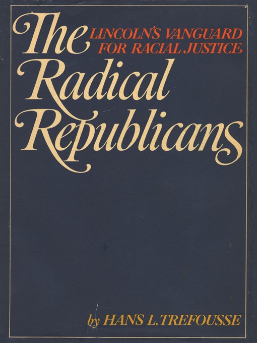Title details for The Radical Republicans by Hans L. Trefousse - Available